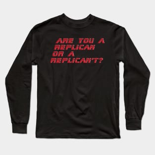 Are you a RepliCAN or a RepliCAN'T? Long Sleeve T-Shirt